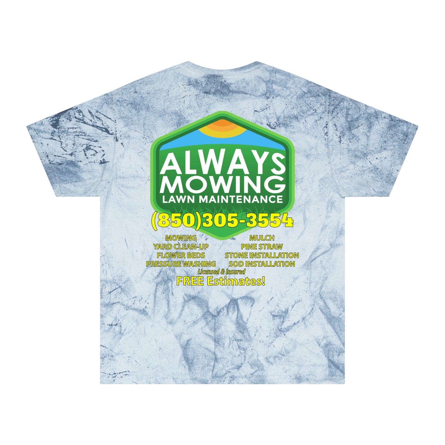 Always Mowing 2 sided Color Blast T-Shirt