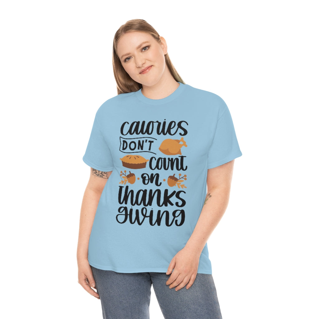 Thanksgiving Calories Don't Count (50) Unisex Heavy Cotton Tee