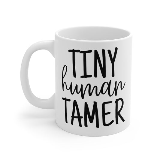 Tiny Human Tammer, #momlife Coffee Cup 11oz