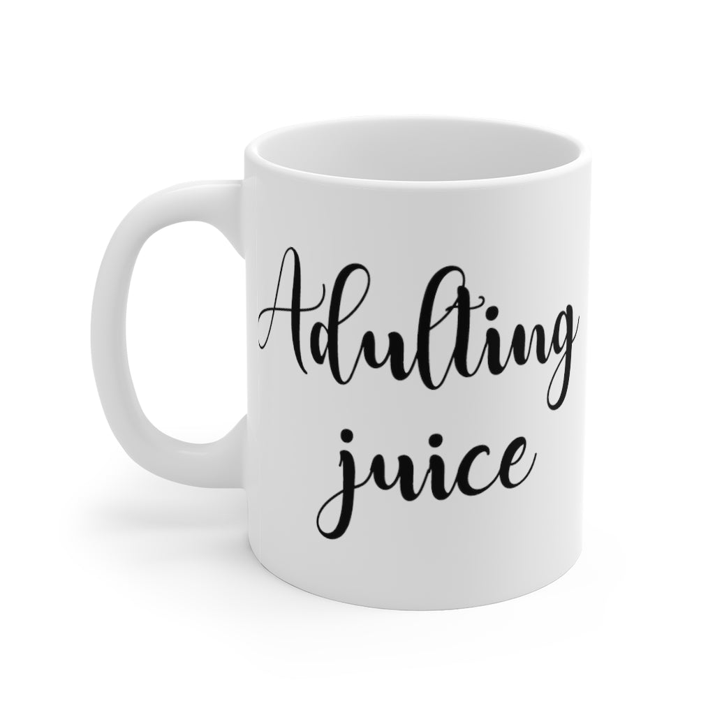 Adulting juice, #momlife Coffee Cup 11oz