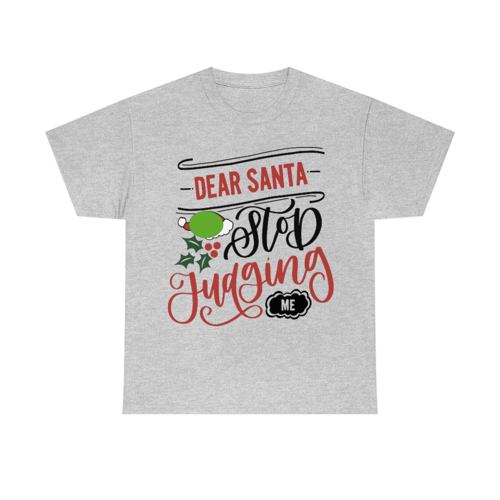 Navidad Querido Santa Deja de juzgarme unisex camiseta de algodón pesado