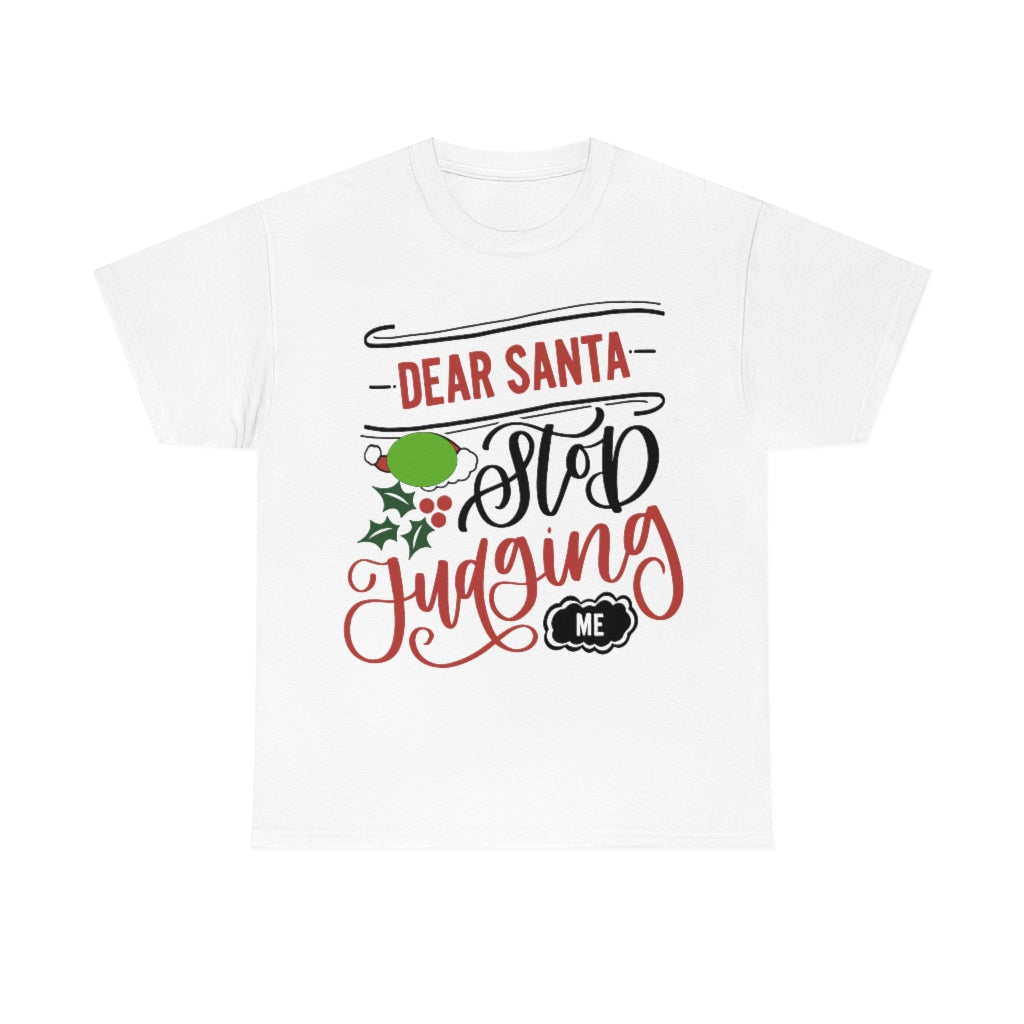 Navidad Querido Santa Deja de juzgarme unisex camiseta de algodón pesado