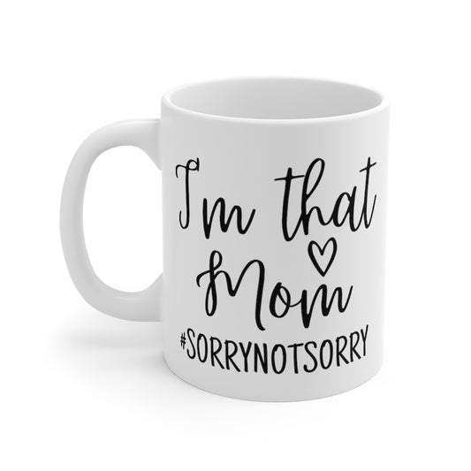 I'm That Mom, #momlife Coffee Cup 11oz