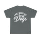 Sólo quiero toda la camiseta de algodón para perros