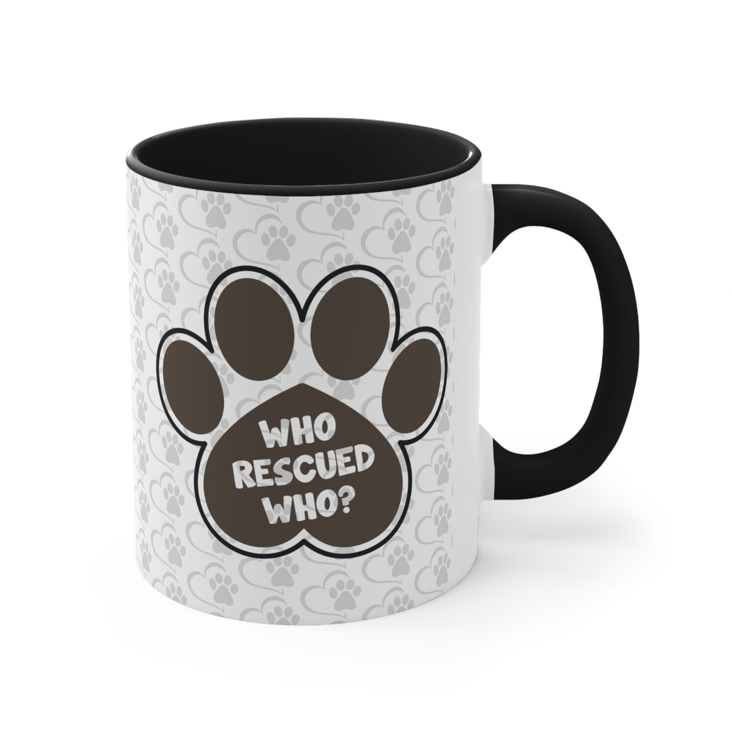 Who Rescued Who? Coffee Mug, 11oz