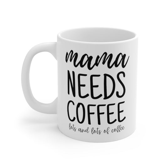 Momma Needs Coffee, #momlife Coffee Cup 11oz