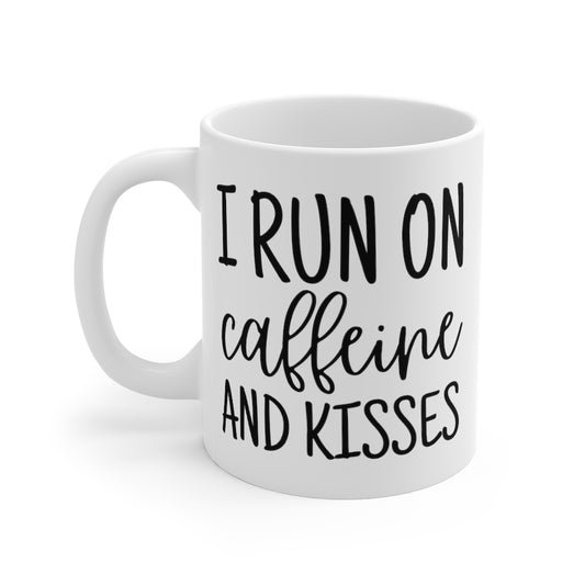I Run on Caffeine and kisses, #momlife Coffee Cup 11oz